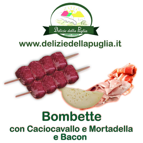 Ottima la Bombetta Pugliese con Caciocavallo, Mortadella e bacon piatto tipico della Terra di Puglia a base di carne suina e consiste nella preparazione di involtini di maiale  avvolti dalla pancetta o capocollo di Martina franca