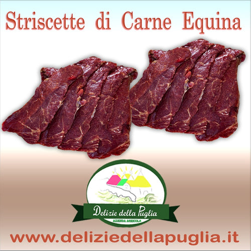 Finalmente le Striscette di Cavallo di carne Equina, mitiche e gustose Striscette Equine, dal taglio del diaframma di cavallo e tagliate a straccetti, Vi permetterà di preparare dei secondi piatti veloci, gustosi dal sapore unico, Vere Delizie dalla Puglia.